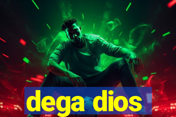 dega dios